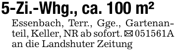 5-Zi.-Whg., ca. 100 m²Essenbach, Terr., Gge., Gartenanteil, Keller, NR ab sofort. _ 051561A an die Landshuter Zeitung