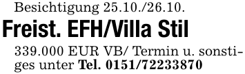 Besichtigung 25.10./26.10.Freist. EFH/Villa Stil339.000 EUR VB/ Termin u. sonstiges unter Tel. 0151/72233870