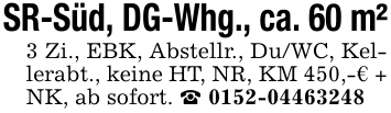 SR-Süd, DG-Whg., ca. 60 m²3 Zi., EBK, Abstellr., Du/WC, Kellerabt., keine HT, NR, KM 450,-€ + NK, ab sofort. _ 0152-04463248