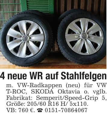4 neue WR auf Stahlfelgenm. VW-Radkappen (neu) für VW T-ROC, SKODA Oktavia o. vglb. Fabrikat: Semperit/Speed-Grip 5, Größe: 205/60 R16 H/ 5x110.VB: 760 €. _ 0151-70864067