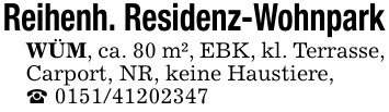 Reihenh. Residenz-WohnparkWÜM, ca. 80 m², EBK, kl. Terrasse, Carport, NR, keine Haustiere, _ 0151/41202347