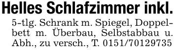Helles Schlafzimmer inkl.5-tlg. Schrank m. Spiegel, Doppelbett m. Überbau, Selbstabbau u. Abh., zu versch., T. 0151/70129735
