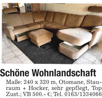 Schöne WohnlandschaftMaße: 240 x 320 m, Otomane, Stauraum + Hocker, sehr gepflegt, Top Zust.; VB 500.- €; Tel. 0163/1334066