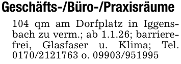 Geschäfts-/Büro-/Praxisräume104 qm am Dorfplatz in Iggensbach zu verm.; ab 1.1.26; barrierefrei, Glasfaser u. Klima; Tel. 0170/2121763 o. 09903/951995