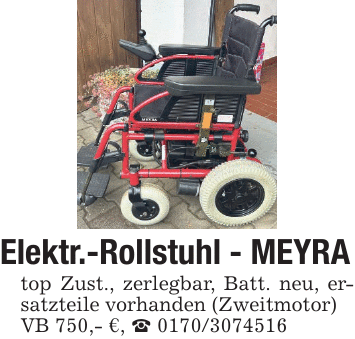 Elektr.-Rollstuhl - MEYRA top Zust., zerlegbar, Batt. neu, ersatzteile vorhanden (Zweitmotor) VB 750,- €, _ 0170/3074516