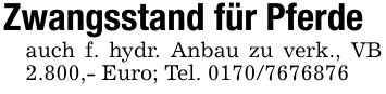 Zwangsstand für Pferdeauch f. hydr. Anbau zu verk., VB 2.800,- Euro; Tel. 0170/7676876