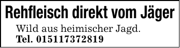 Rehfleisch direkt vom JägerWild aus heimischer Jagd.Tel. 015117372819
