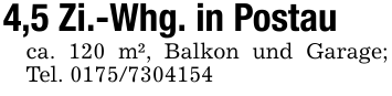 4,5 Zi.-Whg. in Postauca. 120 m², Balkon und Garage; Tel. 0175/7304154