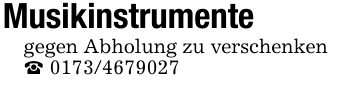 Musikinstrumentegegen Abholung zu verschenken_ 0173/4679027