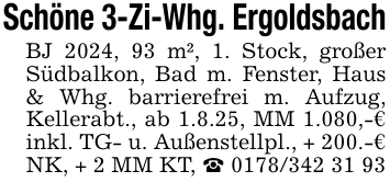Schöne 3-Zi-Whg. ErgoldsbachBJ 2024, 93 m², 1. Stock, großer Südbalkon, Bad m. Fenster, Haus & Whg. barrierefrei m. Aufzug, Kellerabt., ab 1.8.25, MM 1.080,-€ inkl. TG- u. Außenstellpl., + 200.-€ NK, + 2 MM KT, _ 0178/342 31 93