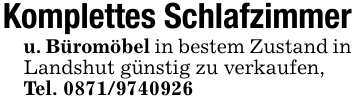 Komplettes Schlafzimmeru. Büromöbel in bestem Zustand in Landshut günstig zu verkaufen,Tel. 0871/9740926