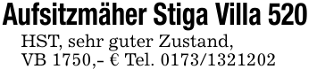 Aufsitzmäher Stiga Villa 520 HST, sehr guter Zustand,VB 1750,- € Tel. 0173/1321202