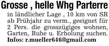 Grosse , helle Whg Parterre in ländlicher Lage , 10 km von SR ab Frühjahr zu verm., geeignet für 2 Pers. die grosszügiges wohnen, Garten, Ruhe u. Erholung suchen. Infos: r.mueller646@gmail.com