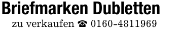 Briefmarken Dublettenzu verkaufen _ 0160-4811969