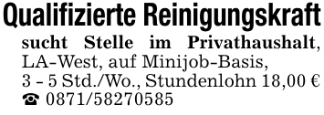 Qualifizierte Reinigungskraftsucht Stelle im Privathaushalt, LA-West, auf Minijob-Basis, 3 - 5 Std./Wo., Stundenlohn 18,00 € _ 0871/58270585