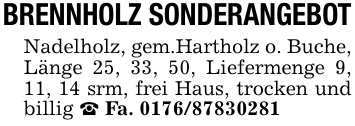 BRENNHOLZ SONDERANGEBOTNadelholz, gem.Hartholz o. Buche, Länge 25, 33, 50, Liefermenge 9, 11, 14 srm, frei Haus, trocken und billig _ Fa. 0176/87830281