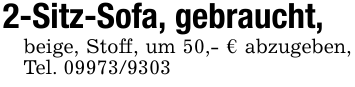 2-Sitz-Sofa, gebraucht, beige, Stoff, um 50,- € abzugeben, Tel. 09973/9303