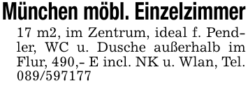 München möbl. Einzelzimmer17 m2, im Zentrum, ideal f. Pendler, WC u. Dusche außerhalb im Flur, 490,- E incl. NK u. Wlan, Tel. 089/597177