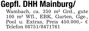 Gepfl. DHH Mainburg/Wambach, ca. 350 m² Grd., gute 100 m² Wfl., EBK, Garten, Gge., Pool u. Extras, Preis 450.000,- € Telefon 08751/8471761