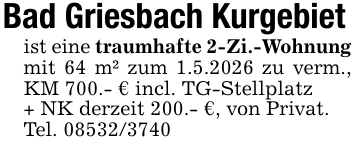 Bad Griesbach Kurgebietist eine traumhafte 2-Zi.-Wohnung mit 64 m² zum 1.5.2026 zu verm., KM 700.- € incl. TG-Stellplatz+ NK derzeit 200.- €, von Privat.Tel. 08532/3740