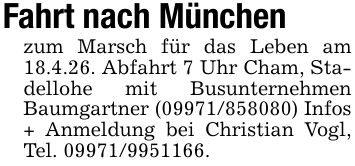 Fahrt nach München zum Marsch für das Leben am 18.4.26. Abfahrt 7 Uhr Cham, Stadellohe mit Busunternehmen Baumgartner (09971/858080) Infos + Anmeldung bei Christian Vogl, Tel. 09971/9951166.