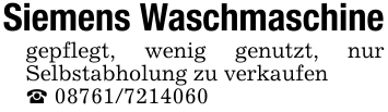 Siemens Waschmaschinegepflegt, wenig genutzt, nur Selbstabholung zu verkaufen_ 08761/7214060