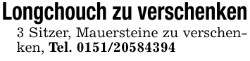 Longchouch zu verschenken 3 Sitzer, Mauersteine zu verschenken, Tel. 0151/20584394