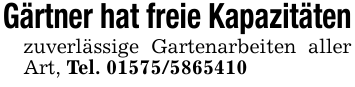 Gärtner hat freie Kapazitätenzuverlässige Gartenarbeiten aller Art, Tel. 01575/5865410