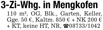 3-Zi-Whg. in Mengkofen 110 m², OG, Blk., Garten, Keller, Gge. 50 €, Kaltm. 850 € + NK 200 € + KT, keine HT, NR, _08733/1042
