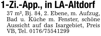 1-Zi.-App., in LA-Altdorf37 m², Bj. 84, 2. Ebene, m. Aufzug, Bad u. Küche m. Fenster, schöne Aussicht auf das Isargebiet, Preis VB, Tel. 0176/75541299