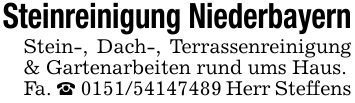 Steinreinigung NiederbayernStein-, Dach-, Terrassenreinigung & Gartenarbeiten rund ums Haus.Fa. _ 0151/54147489 Herr Steffens