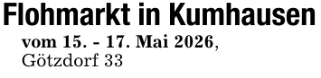 Flohmarkt in Kumhausenvom 15. - 17. Mai 2026,Götzdorf 33