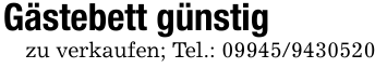Gästebett günstig zu verkaufen; Tel.: 09945/9430520