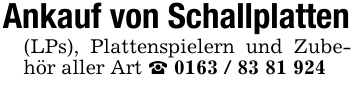 Ankauf von Schallplatten(LPs), Plattenspielern und Zubehör aller Art _ 0163 / 83 81 924
