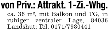 von Priv.: Attrakt. 1-Zi.-Whg.ca. 36 m², mit Balkon und TG, in ruhiger zentraler Lage, 84036 Landshut; Tel. 0171/7980441