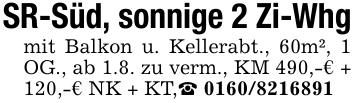 SR-Süd, sonnige 2 Zi-Whg mit Balkon u. Kellerabt., 60m², 1 OG., ab 1.8. zu verm., KM 490,-€ + 120,-€ NK + KT,_ 0160/8216891