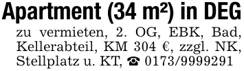 Apartment (34 m²) in DEGzu vermieten, 2. OG, EBK, Bad, Kellerabteil, KM 304 €, zzgl. NK, Stellplatz u. KT, _ 0173/9999291