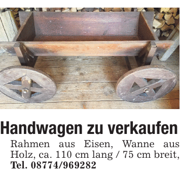 Handwagen zu verkaufen Rahmen aus Eisen, Wanne aus Holz, ca. 110 cm lang / 75 cm breit, Tel. 08774/969282
