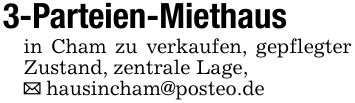 3-Parteien-Miethausin Cham zu verkaufen, gepflegter Zustand, zentrale Lage,_ hausincham@posteo.de