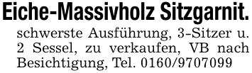 Eiche-Massivholz Sitzgarnit.schwerste Ausführung, 3-Sitzer u. 2 Sessel, zu verkaufen, VB nach Besichtigung, Tel. 0160/9707099