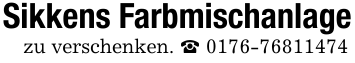 Sikkens Farbmischanlagezu verschenken. _ 0176-76811474