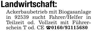 Landwirtschaft:Ackerbaubetrieb mit Biogasanlage in 92539 sucht Fahrer/Helfer in Teilzeit od. Vollzeit mit Führerschein T od. CE _0160/93115680