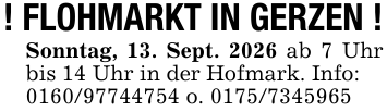 ! FLOHMARKT IN GERZEN !Sonntag, 13. Sept. 2026 ab 7 Uhr bis 14 Uhr in der Hofmark. Info:0160/97744754 o. 0175/7345965