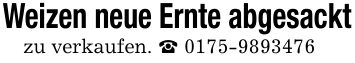 Weizen neue Ernte abgesacktzu verkaufen. _ 0175-9893476