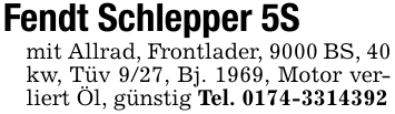 Fendt Schlepper 5S mit Allrad, Frontlader, 9000 BS, 40 kw, Tüv 9/27, Bj. 1969, Motor verliert Öl, günstig Tel. 0174-3314392