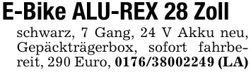 E-Bike ALU-REX 28 Zollschwarz, 7 Gang, 24 V Akku neu, Gepäckträgerbox, sofort fahrbereit, 290 Euro, 0176/38002249 (LA)