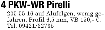 4 PKW-WR Pirelli205 55 16 auf Alufelgen, wenig gefahren, Profil 6,5 mm, VB 150,- €.Tel. 09421/32735