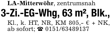 LA-Mitterwöhr, zentrumsnah3-Zi.-EG-Whg, 63 m², Blk.,Kl., k. HT, NR, KM 805,- € + NK, ab sofort; _ 0151/63489137