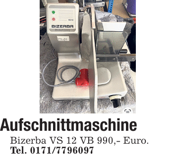 AufschnittmaschineBizerba VS 12 VB 990,- Euro.Tel. 0171/7796097